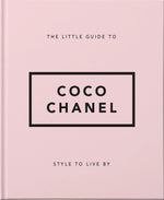 Little Guide to Coco Chanel: Style to Live By