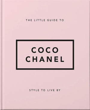 Little Guide to Coco Chanel: Style to Live By
