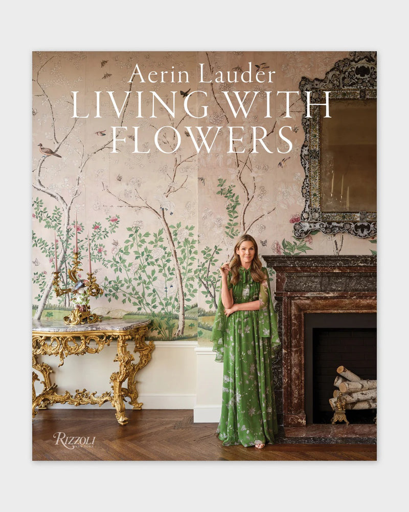 Aerin Lauder: Living with Flowers